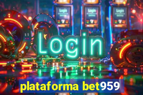 plataforma bet959